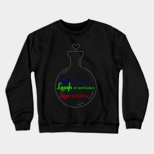 Live, Laugh, Love Science Crewneck Sweatshirt